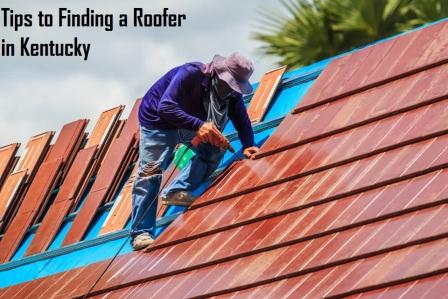 Tips to Finding a Roofer in Kentucky
