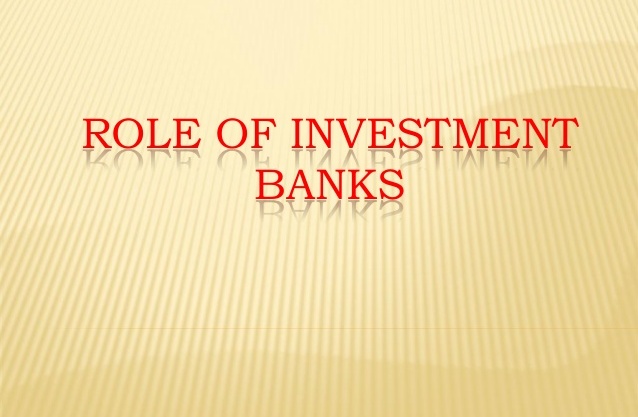Role of investment banks