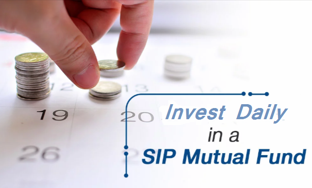 Invest daily in SIP Mutual Funds