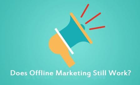 Does Offline Marketing Still Work