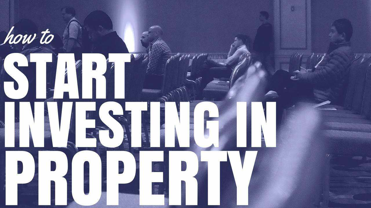 Start investing in property